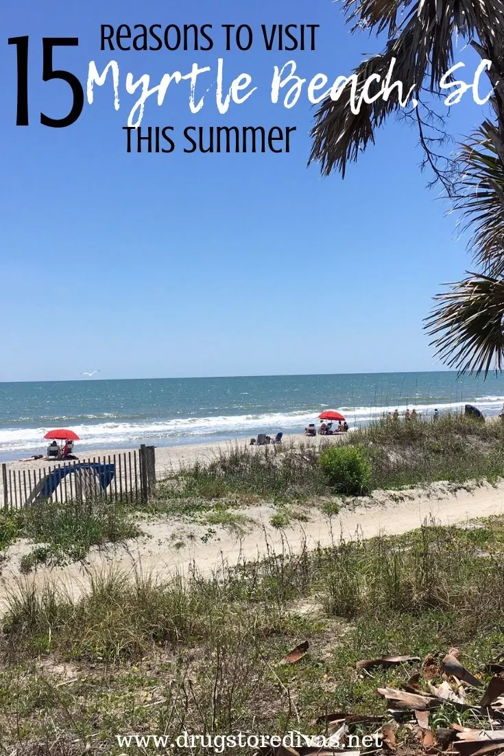 Are you looking for a summer vacation idea? Find 15 Reasons To Visit Myrtle Beach, SC This Summer in this post from www.drugstoredivas.net.