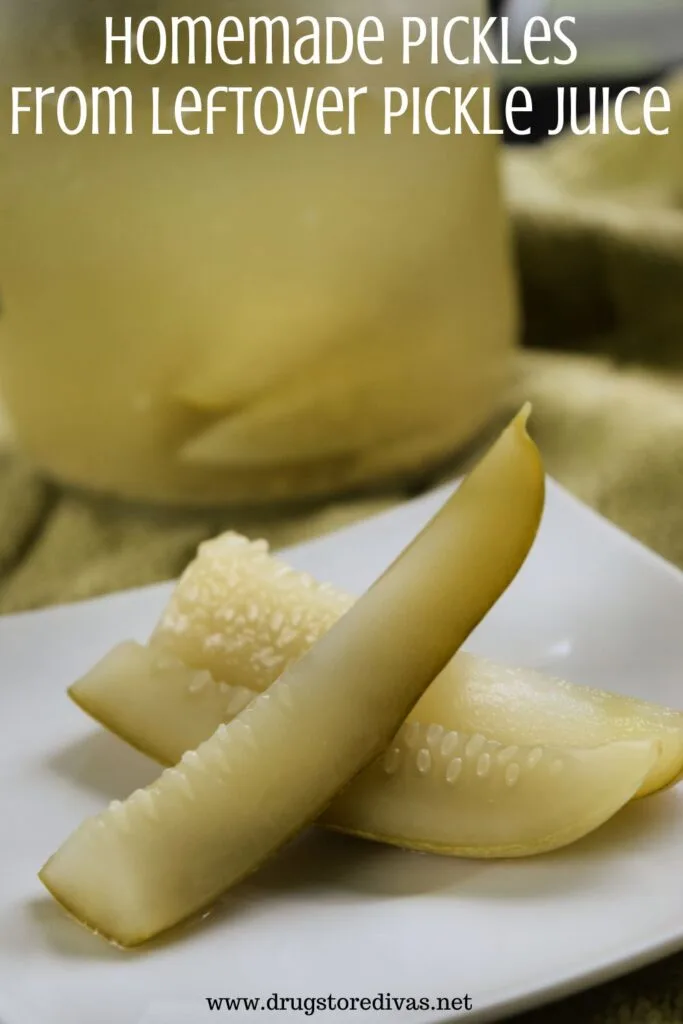 Three pickle spears on a white plate with a jar of pickle juice behind them and the words "Homemade Pickles From Leftover Pickle Juice" digitally written on top.