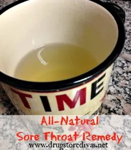 All Natural Sore Throat Remedy.