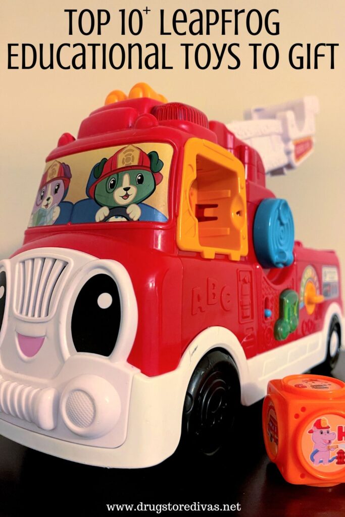 A toy firetruck with the words "Top 10+ LeapFrog Educational Toys To Gift" digitally written above it.