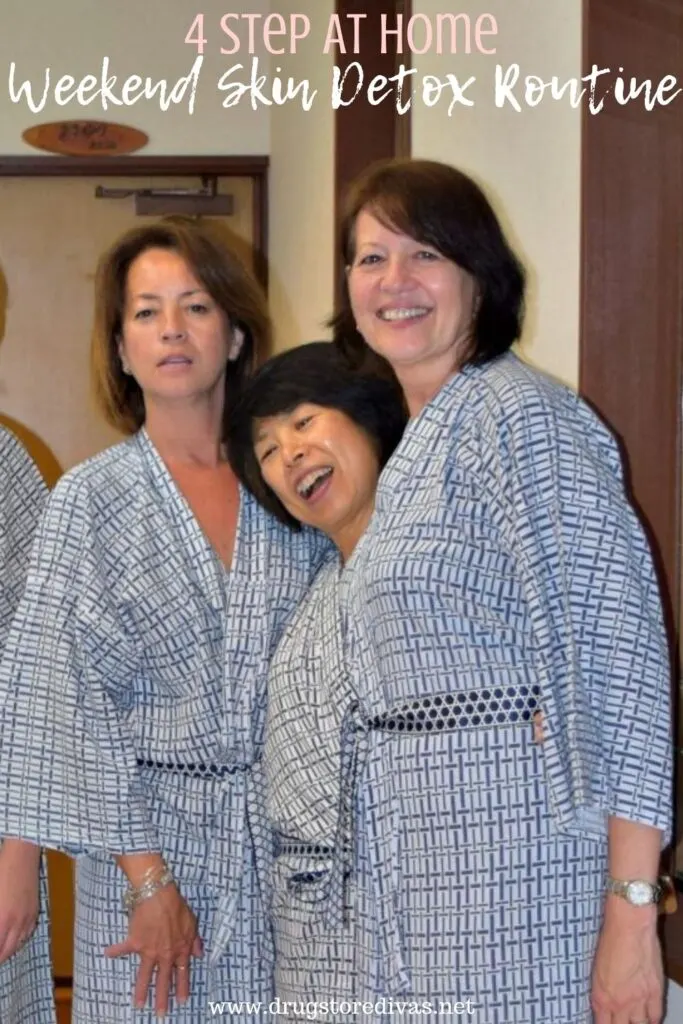 Three women in blue robes with the words "4 Step At Home Weekend Skincare Detox Routine" digitally written above them.