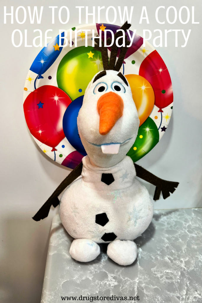A stuffed animal of Olay, from Frozen, with a birthday paper plate behind his head and the words "How To Throw A Cool Olaf Birthday Party" digitally written above it.