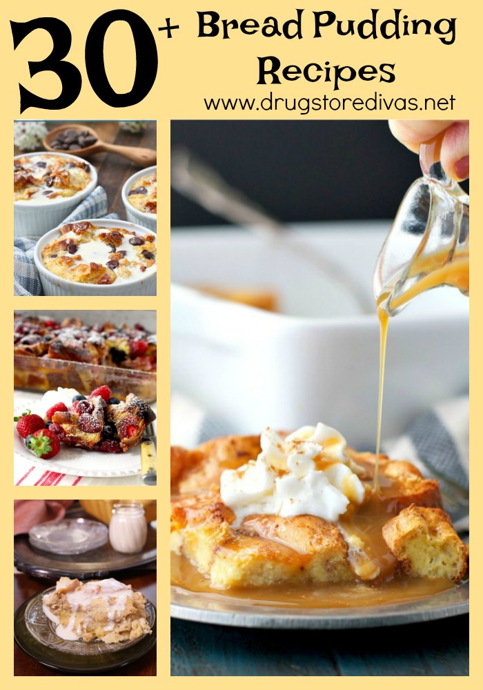 Wanna try bread pudding? Check out this list of 30+ Bread Pudding Recipes from www.drugstoredivas.net.