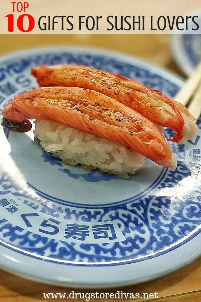 Sushi on a plate with the words "Top 10 Gifts For Sushi Lovers" digitally written on top.