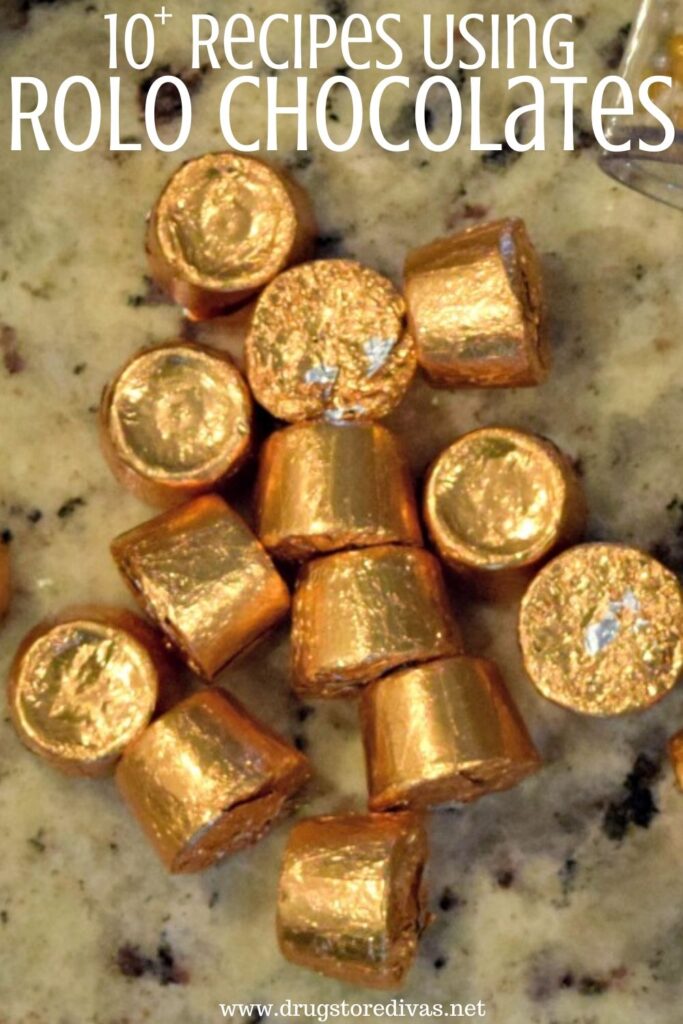 Snack Using Rolo's 10+ Recipes Using Rolo Chocolates | Drugstore Divas