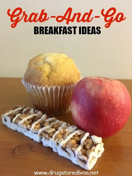A muffin, apple, and cereal bar on a table with the words "Grab And Go Breakfast Ideas" digitally written above them.