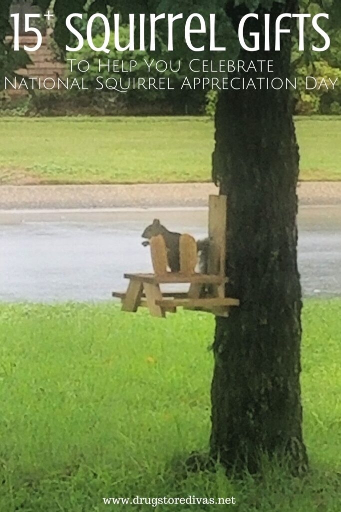 A squirrel patio table on a tree with the words "15+ Squirrel Gifts To Help You Celebrate National Squirrel Appreciation Day" digitally written on top.