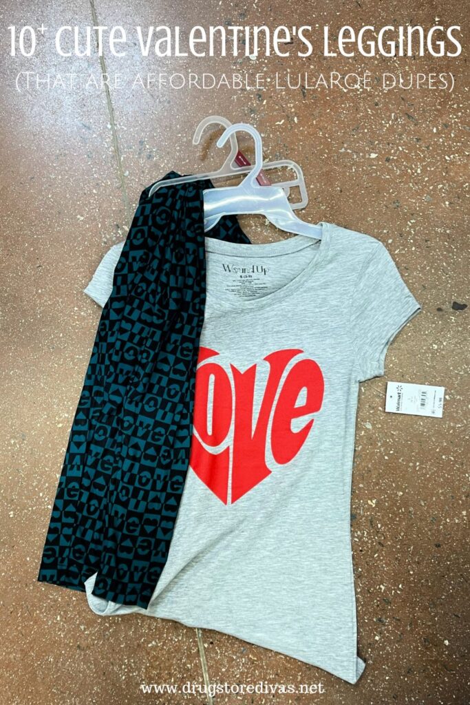 A shirt and leggings that say love with the words "10+ Cute (That are affordable LuLaRoe dupes)" digitally written on top.