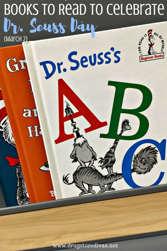 Three Dr. Seuss books on a bookshelf with the words "Books To Read To Celebrate Dr. Seuss Day (March 2)" digitally written above them.