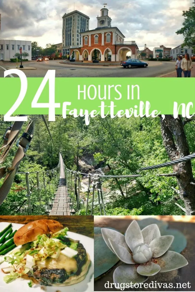 Four images of Fayetteville, NC -- Market House, ZipQuest, a plate of food, and a flower -- and the words "24 Hours In Fayetteville, NC" digitally written on top.