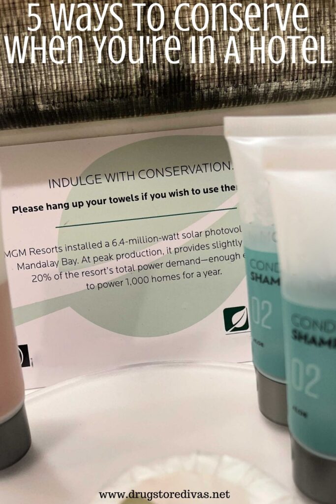A sign from a hotel talking about the hotel's conservation policies with the words "5 Ways To Conserve When You're In A Hotel" digitally written on top.
