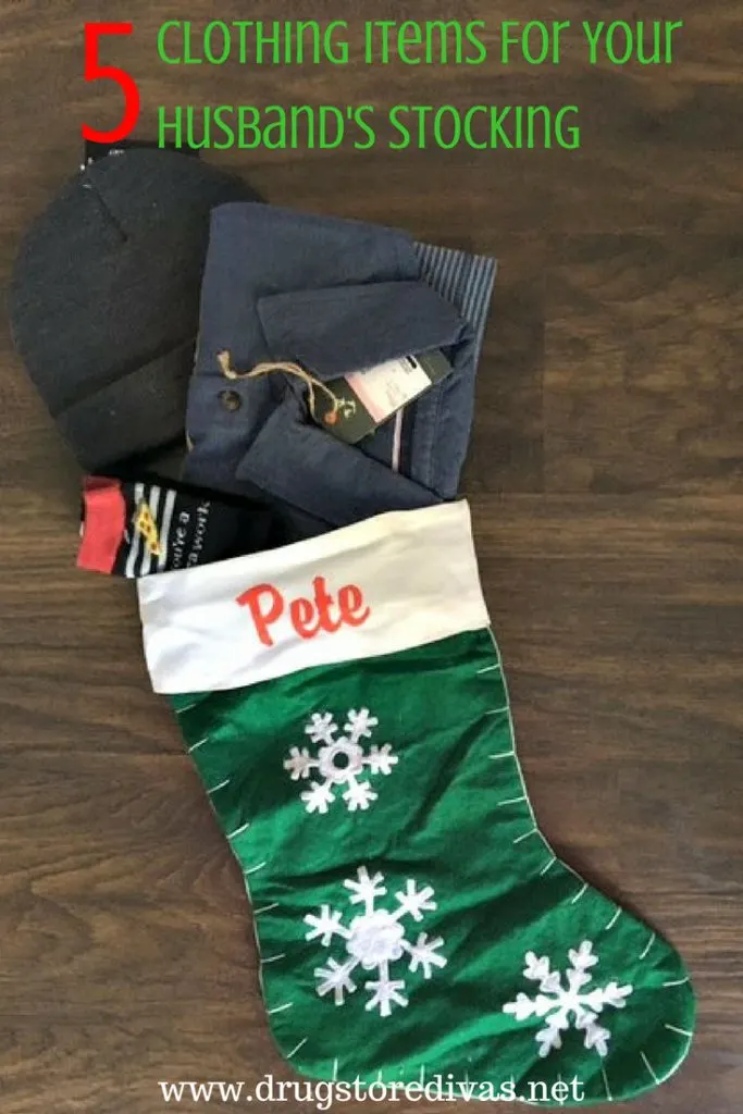 Christmas stocking with the name Pete on it and socks, a hat, and shirt coming out with the words "5 Clothing Items For Your Husband's Stocking" digitally written on top.