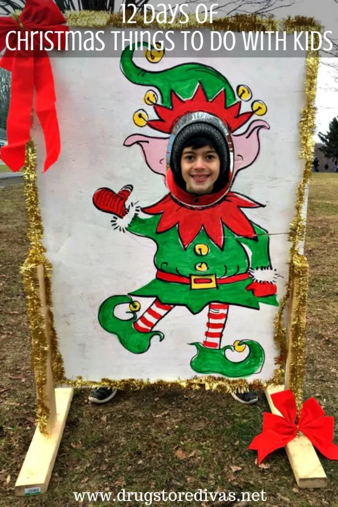 Boy in an elf cut out photo prop with the words "12 Days Of Christmas Things To Do With Kids" digitally written on top.