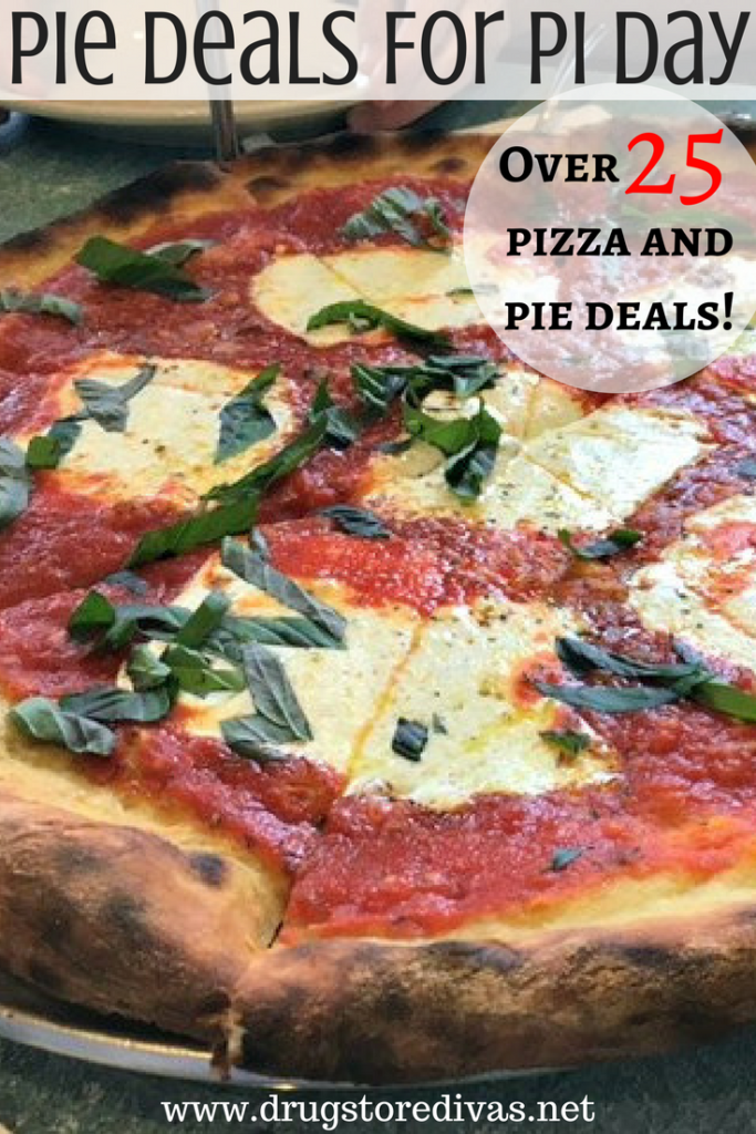 A pizza with the words "Pie Deals For Pi Day Over 25 Pizza and Pie Deals!" digitally written above it.