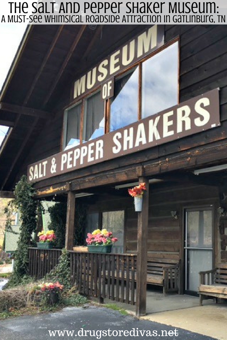 The Salt and Pepper Shaker Museum in Gatlinburg, TN is a Must-See Whimsical Roadside Attraction. Find out why at www.drugstoredivas.net.