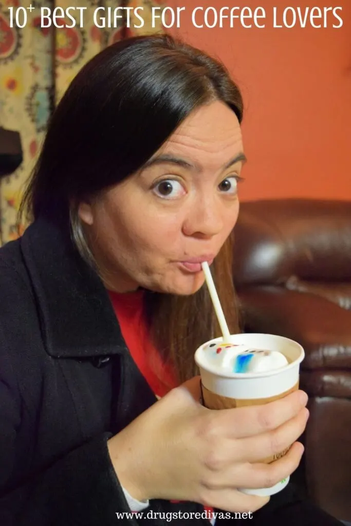 Woman drinking a warm beverage with the words "10+ Best Gifts For Coffee Lovers" digitally written on top.