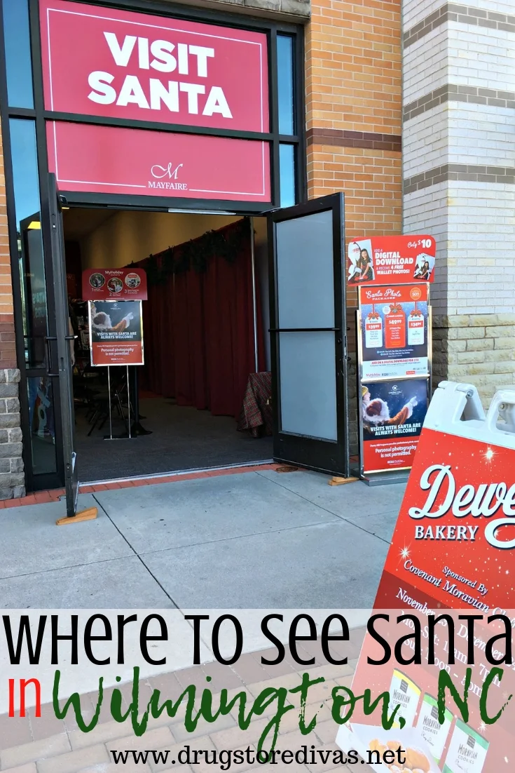Santa's workshop in Mayfaire in Wilmington, NC with the words "Where To See Santa In Wilmington, NC" digitally written below it.