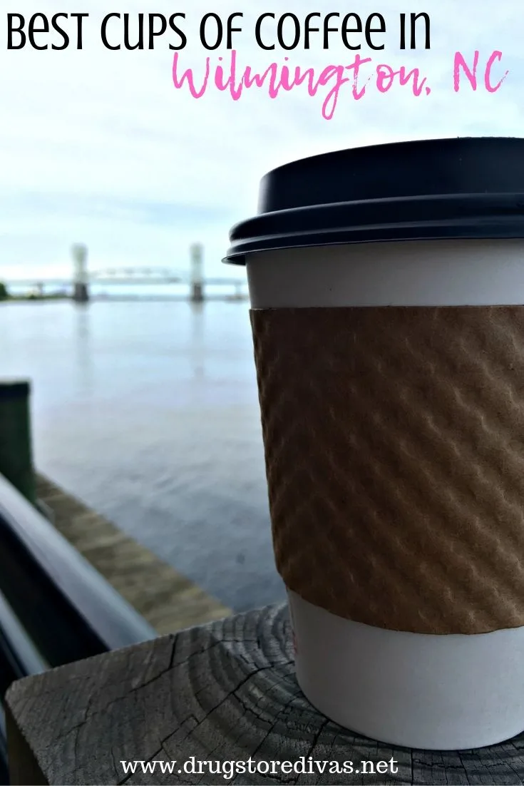 There are so many coffee shops in Wilmington, NC. But where should you get your morning cup? Get help with this list of the Best Cups Of Coffee in Wilmington, NC from www.drugstoredivas.net.