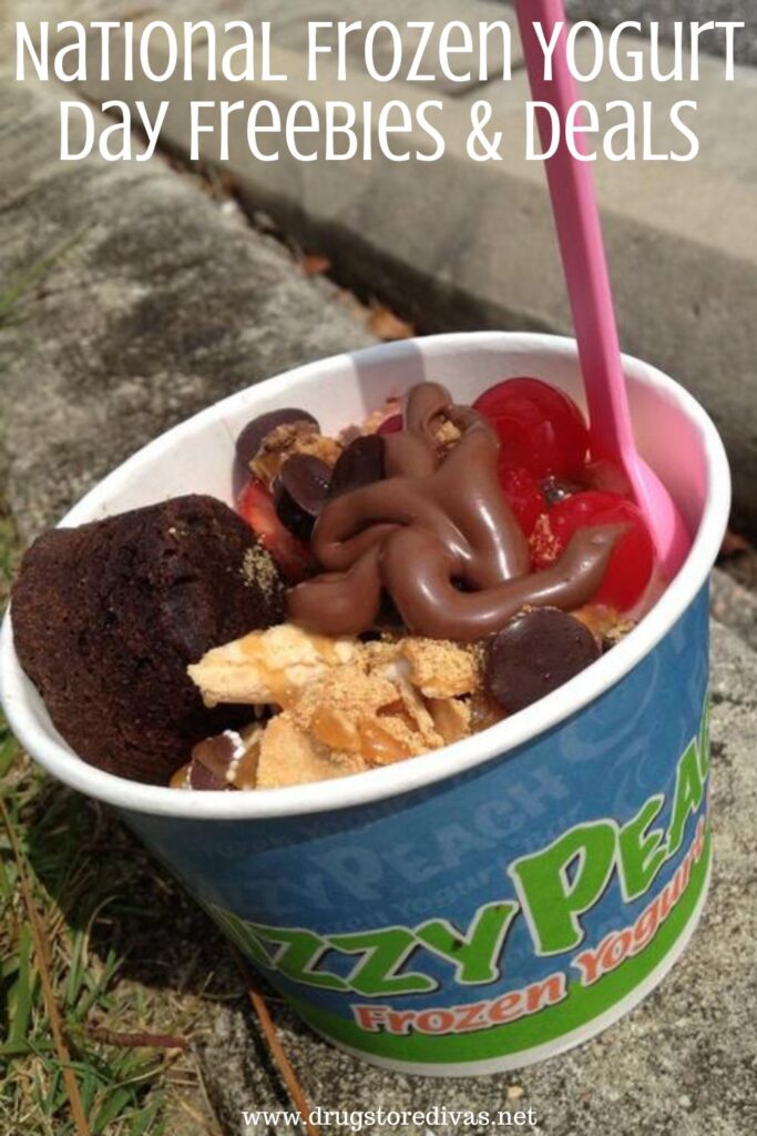 Frozen yogurt with lots of toppings and the words "National Frozen Yogurt Day Freebies & Deals" digitally written above it.