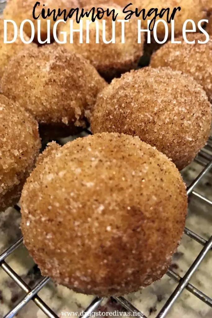 Cinnamon Sugar Doughnut Holes are so easy to make at home. One batch and you'll be hooked. Get the recipe at www.drugstoredivas.net.