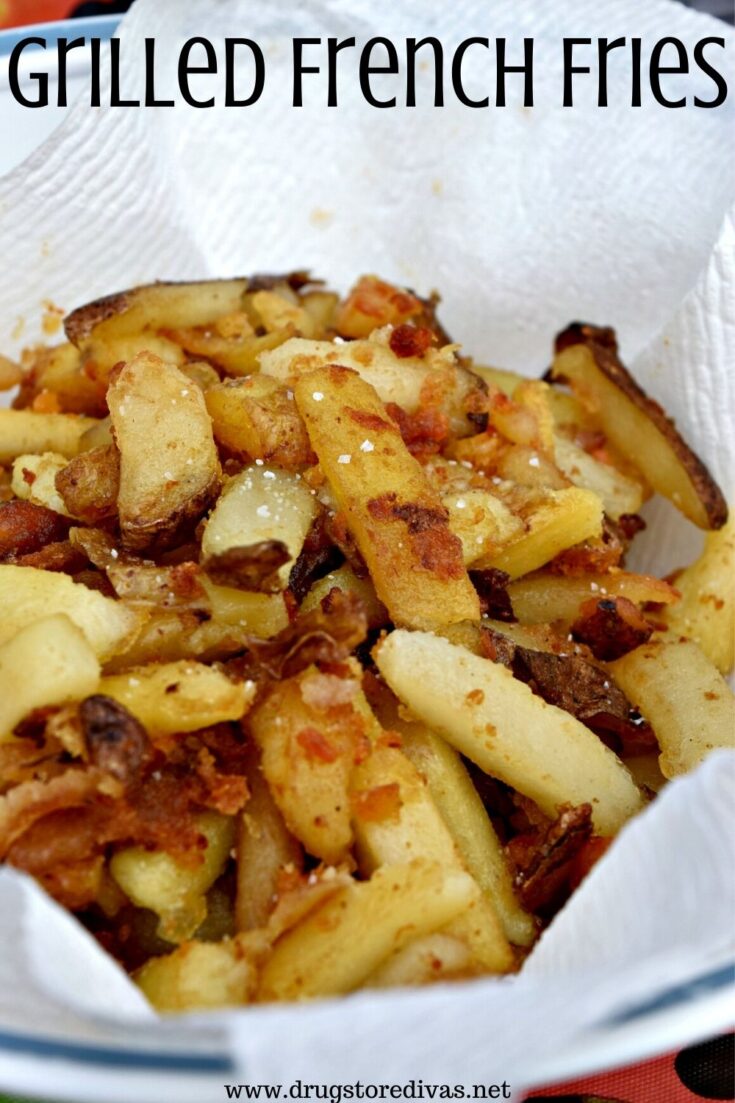 Grilled French Fries Recipe Drugstore Divas