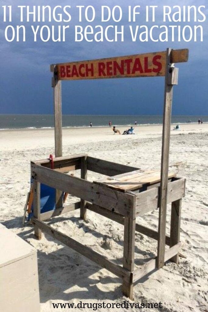 An empty beach rentals stand, with stormy skies behind it, and the words "!1 Things To Do If It Rains On Your Beach Vacation" digitally written behind it.