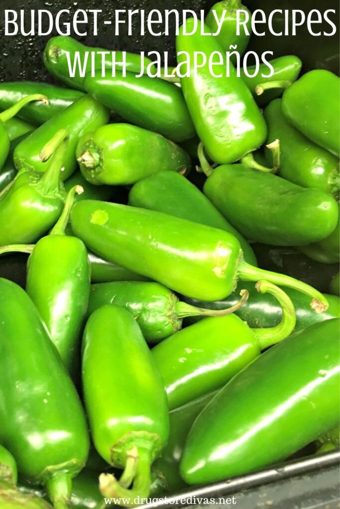 Jalapenos in a bin with the words "Budget-Friendly Recipes With Jalapenos" digitally written on top.