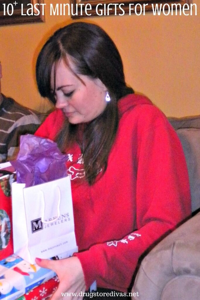 Woman opening a present with the words "10+ Last Minute Gifts For Women" digitally written on top.
