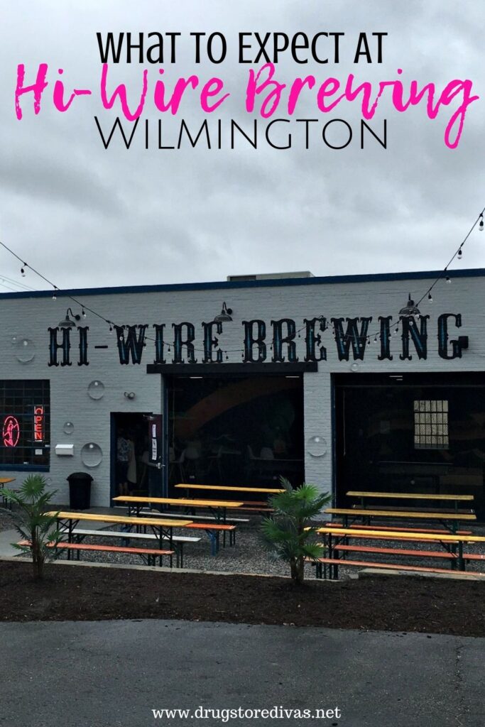 Hi-Wire Brewing just opened a new taproom in Wilmington. Find out all about it in this Hi-Wire Brewing Wilmington post on www.drugstoredivas.net.