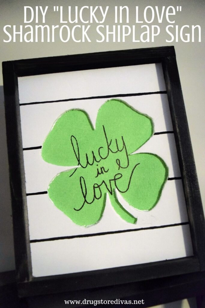 DIY "Lucky In Love" Shamrock Shiplap Sign.