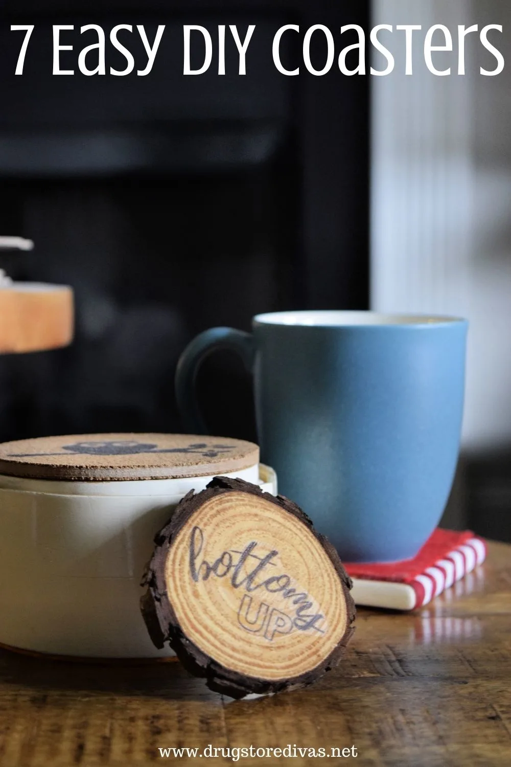 Homemade coasters, with a cup on top, and the words 