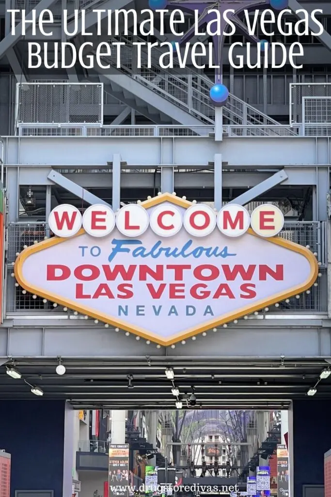 The Welcome To Fabulous Downtown Las Vegas Nevada sign with the words "The Ultimate Las Vegas Budget Travel Guide" digitally written on top.