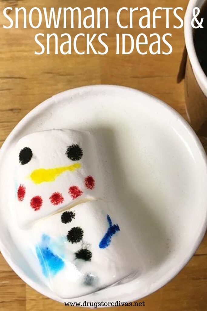 Marshmallow decorated like a snowman in a cup with the words "Snowman Crafts & Snacks Ideas" digitally written on top.