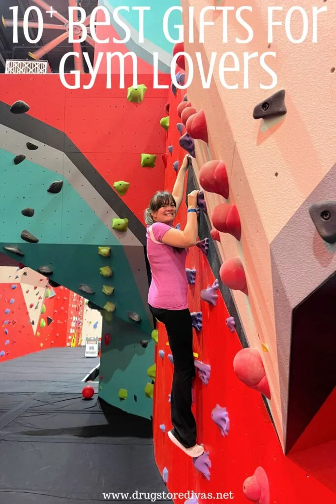 A woman on a rock climbing wall with the words "10+ Best Gifts For Gym Lovers" digitally written on top.