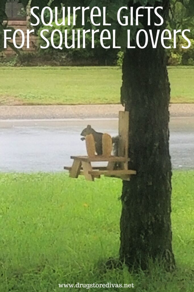 A squirrel patio table on a tree with the words "Squirrel Gifts For Squirrel Lovers" digitally written on top.