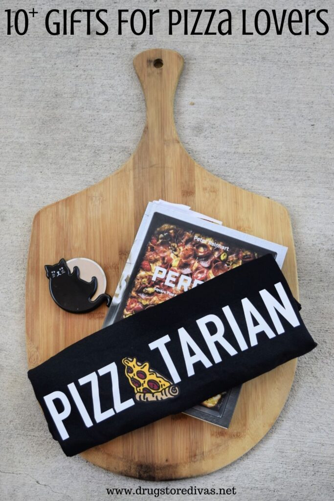 A pizza peel, pizza cutter, pizza cookbook, and pizzatarian shirt with the words "10+ Gifts For Pizza Lovers" digitally written on top.