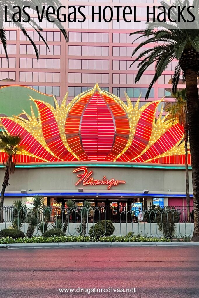 The Flamingo Hotel in Las Vegas with the words "Las Vegas Hotel Hacks" digitally written on top.