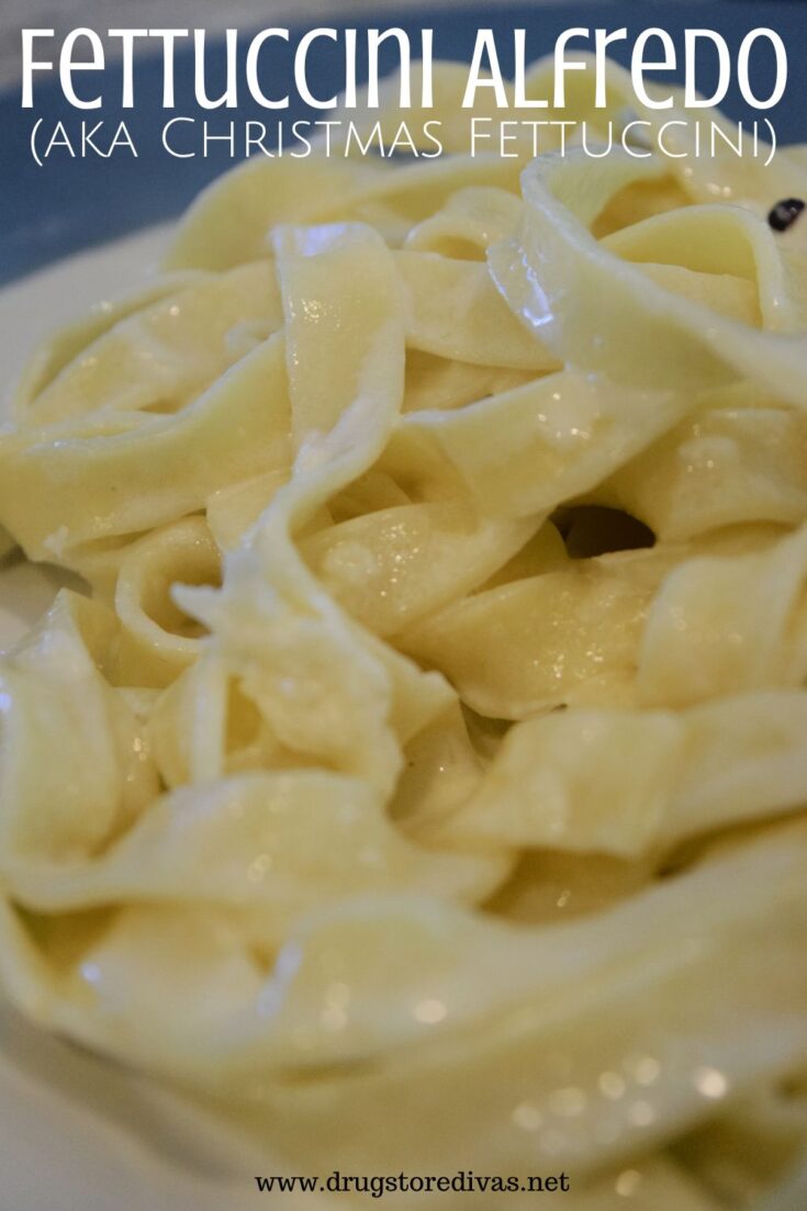 Fettuccini Alfredo (aka Christmas Fettuccini) Drugstore Divas