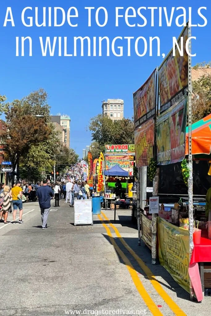A street fair with the words "A Guide To Festivals In Wilmington, NC" digitally written on top.