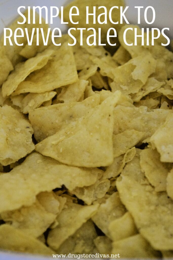 Tortilla chips with the words "Simple Hack To Revive Stale Chips" digitally written above it.