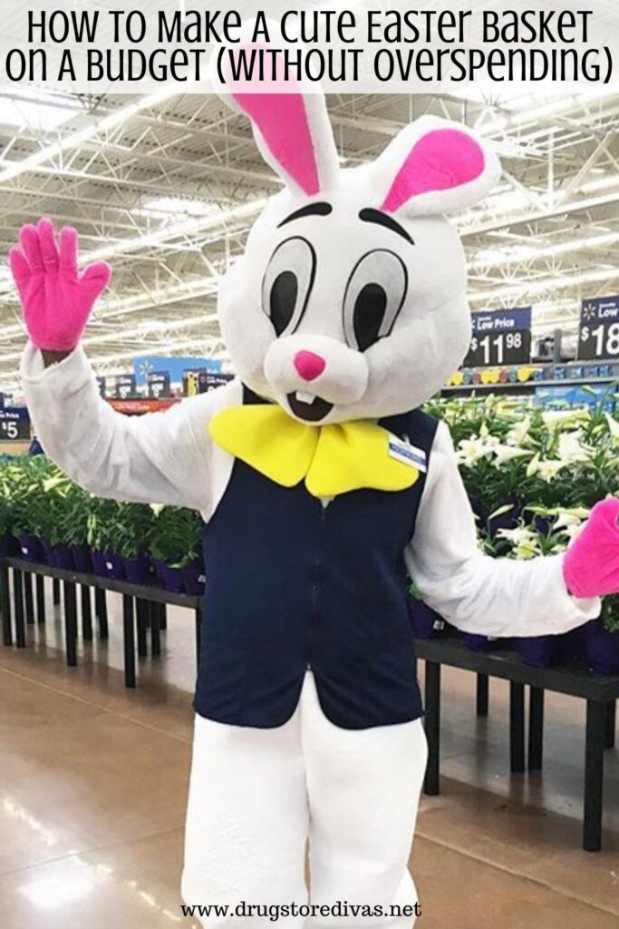 A worker in an Easter bunny costume in Walmart with the words "How To Make A Cute Easter Basket On A Budget (Without Overspending)" digitally written above him.
