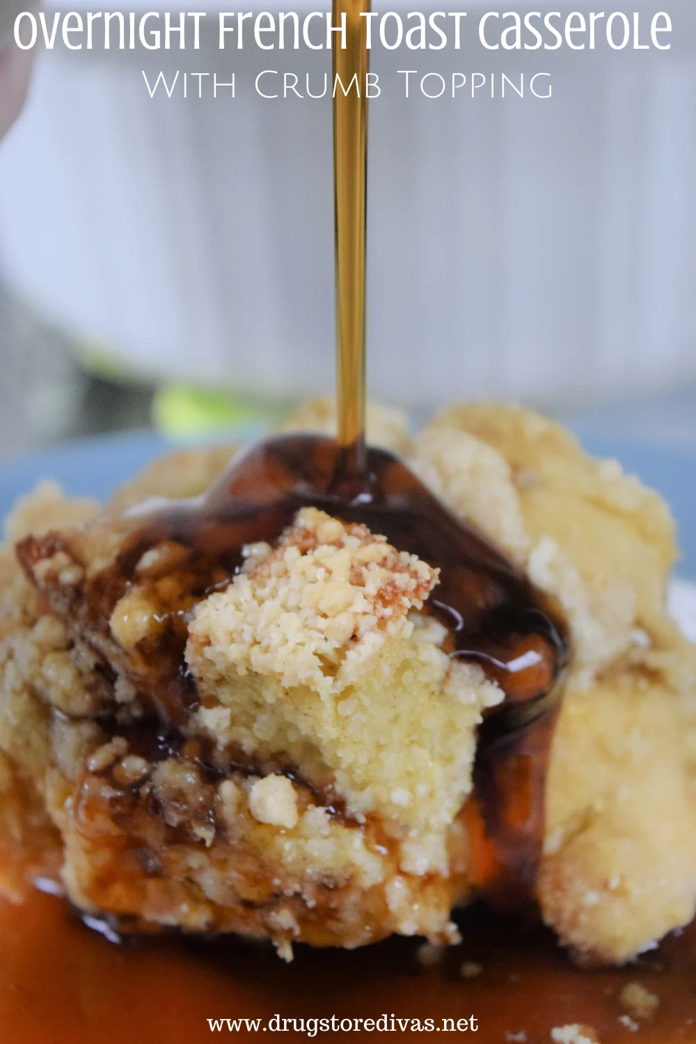 Syrup being poured on a serving of French toast casserole with the words 