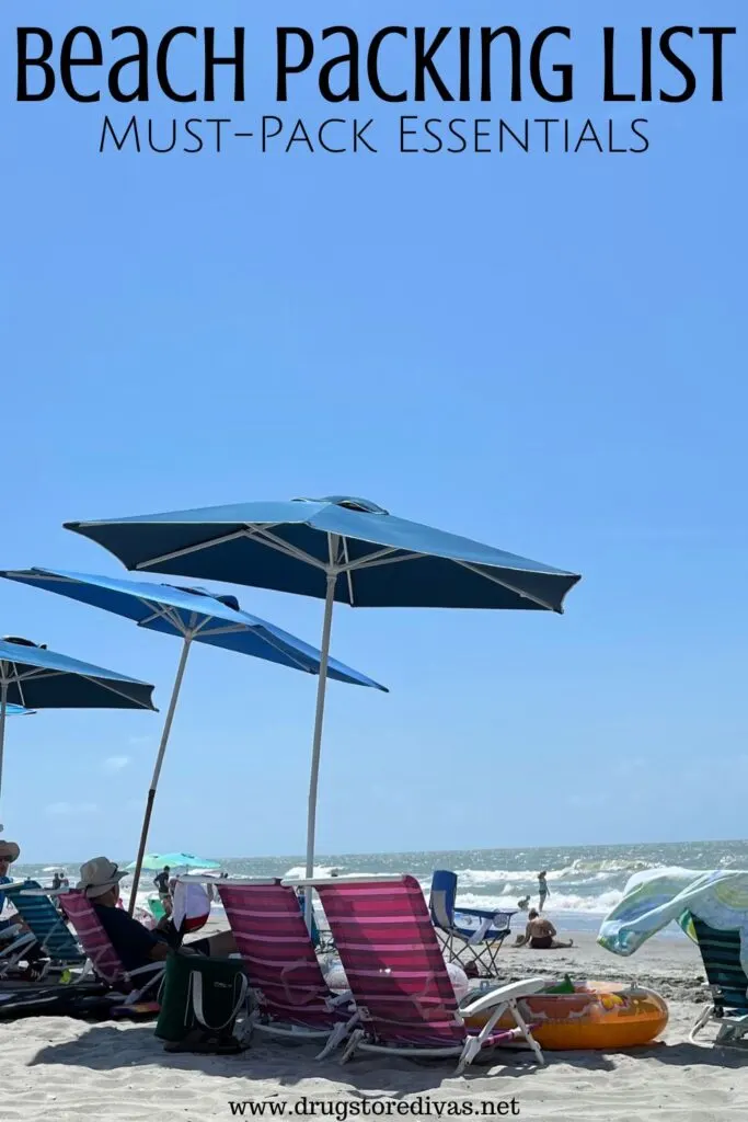 Three beach umbrellas with chairs and people under them, on the beach, with the words "Beach Packing List Must-Pack Essentials" digitally written on top.