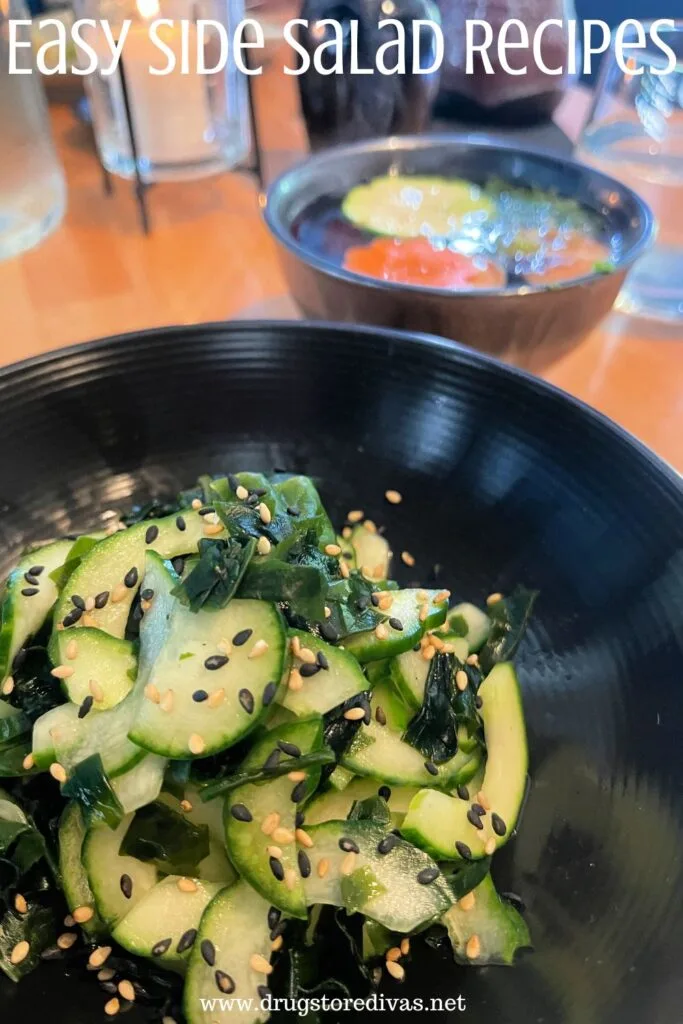 A cucumber salad in a black bowl with soup behind it and the words "Easy Side Salad Recipes" digitally written on top.