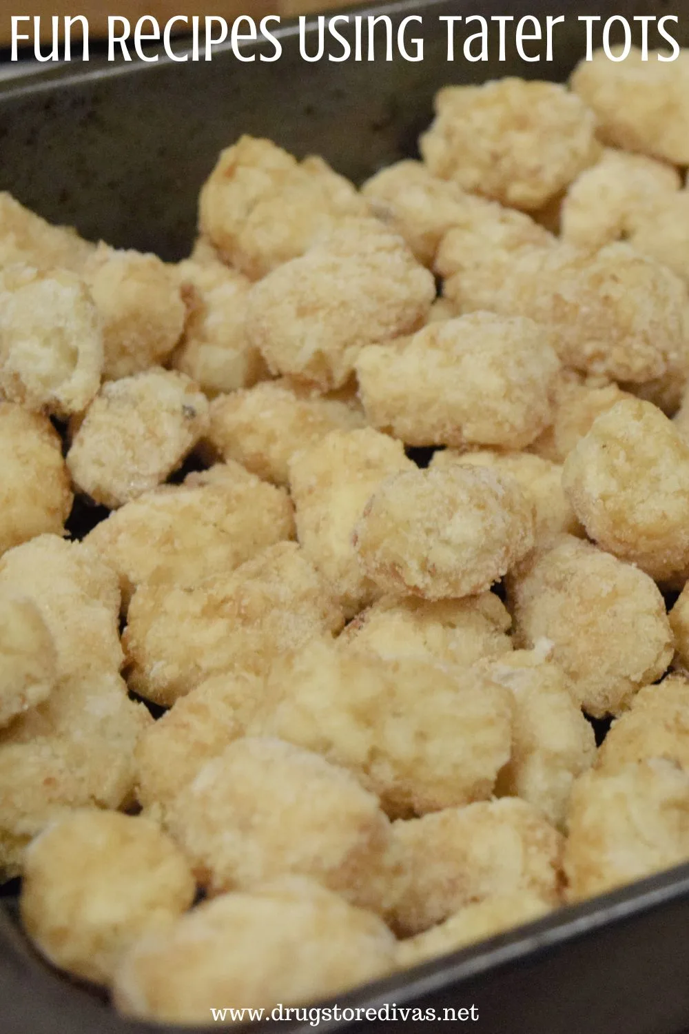 Tater tots in a pan with the words 