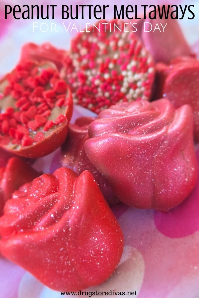 Pink and red rose-shaped candies, some with sprinkles on them, with the words "Peanut Butter Meltaways For Valentine's Day" digitally written on top.