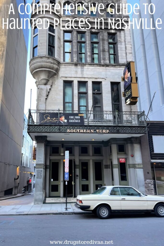 The outside of the Southern Turf Building, with a sign advertising Sinatra's restaurant in the middle and a car in the front, with the words "A Comprehensive Guide To Haunted Places In Nashville" digitally written on top.